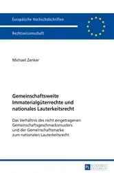 Book cover of Gemeinschaftsweite Immaterialgueterrechte und nationales Lauterkeitsrecht by Michael Zenker
