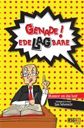 Book cover of Genade! Edelagbare: Humor en die hof by Ian Wessels