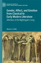 Book cover of Gender, Affect, and Emotion from Classical to Early Modern Literature by Marion A. Wells