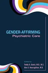 Book cover of Gender-Affirming Psychiatric Care by Teddy G. Goetz