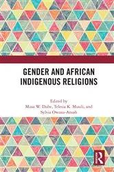 Book cover of Gender and African Indigenous Religions by Musa W. Dube