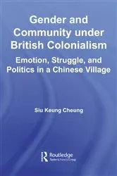 Book cover of Gender and Community Under British Colonialism by Siu Keung Cheung