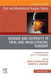Book cover of Gender and Diversity in Oral and Maxillofacial Surgery, An Issue of Oral and Maxillofacial Surgery Clinics of North America, E-Book by Franci Stavropoulos DDS