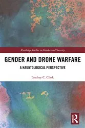Book cover of Gender and Drone Warfare by Lindsay Clark