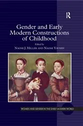 Book cover of Gender and Early Modern Constructions of Childhood by Naomi J. Miller
