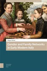 Book cover of Gender and Family Networks in Early Modern Italy by Megan Moran