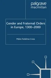 Book cover of Gender and Fraternal Orders in Europe, 1300–2000 by Máire Fedelma Cross