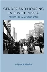 Book cover of Gender and housing in Soviet Russia by Lynne Attwood