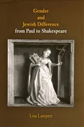 Book cover of Gender and Jewish Difference from Paul to Shakespeare by Lisa Lampert