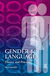 Book cover of Gender and Language Theory and Practice by Lia Litosseliti