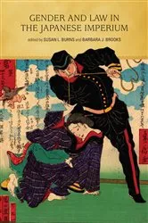 Book cover of Gender and Law in the Japanese Imperium by Susan L. Burns