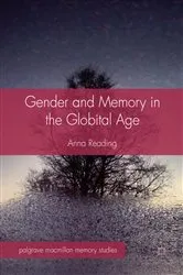 Book cover of Gender and Memory in the Globital Age by Anna Reading