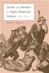 Book cover of Gender and Morality in Anglo-American Culture, 1650–1800 by Ruth Heidi Bloch