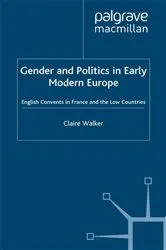 Book cover of Gender and Politics in Early Modern Europe by C. Walker