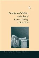Book cover of Gender and Politics in the Age of Letter-Writing, 1750–2000 by Máire Cross