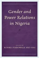 Book cover of Gender and Power Relations in Nigeria by Ronke I. Ako-Nai