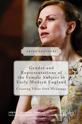 Book cover of Gender and Representations of the Female Subject in Early Modern England by Akiko Kusunoki