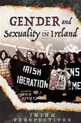 Book cover of Gender and Sexuality in Ireland by John Gibney