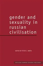 Book cover of Gender and Sexuality in Russian Civilisation by Peter I. Barta