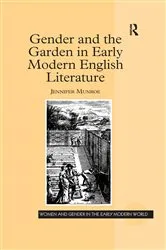 Book cover of Gender and the Garden in Early Modern English Literature by Jennifer Munroe