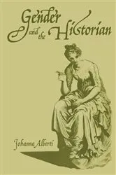 Book cover of Gender and the Historian by Johanna Alberti