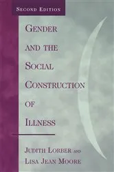 Book cover of Gender and the Social Construction of Illness (2nd ed.) by Judith Lorber