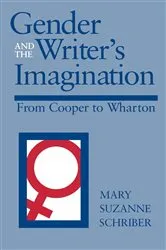 Book cover of Gender and the Writer's Imagination by Mary Suzanne Schriber