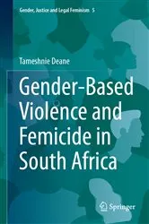 Book cover of Gender-Based Violence and Femicide in South Africa by Tameshnie Deane