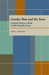 Book cover of Gender Bias and the State by Amy Mazur