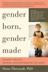 Book cover of Gender Born, Gender Made: Raising Healthy Gender-Nonconforming Children by Diane Ehrensaft