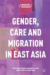 Book cover of Gender, Care and Migration in East Asia by Reiko Ogawa
