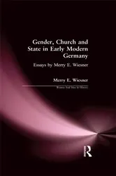 Book cover of Gender, Church and State in Early Modern Germany by Merry E. Wiesner