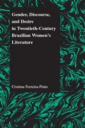 Book cover of Gender, Discourse, and Desire in Twentieth-Century Brazilian Women's Literature by Cristina Ferreira-Pinto