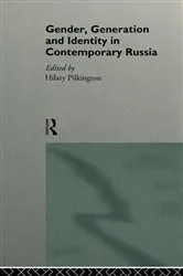 Book cover of Gender, Generation and Identity in Contemporary Russia by Hilary Pilkington