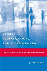 Book cover of Gender, Globalization, and Postsocialism by Jacqui True