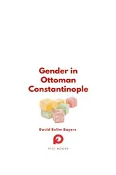 Book cover of Gender in Ottoman Constantinople by David Selim Sayers