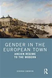 Book cover of Gender in the European Town by Deborah Simonton
