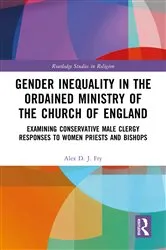Book cover of Gender Inequality in the Ordained Ministry of the Church of England by Alex D.J. Fry