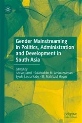Book cover of Gender Mainstreaming in Politics, Administration and Development in South Asia by Ishtiaq Jamil