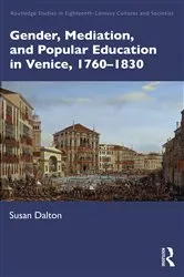 Book cover of Gender, Mediation, and Popular Education in Venice, 1760–1830 by Susan Dalton
