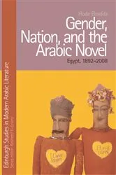 Book cover of Gender, Nation, and the Arabic Novel by Hoda Elsadda