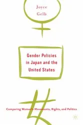 Book cover of Gender Policies in Japan and the United States: Comparing Women’s Movements, Rights and Politics by J. Gelb