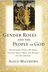 Book cover of Gender Roles and the People of God by Alice Mathews