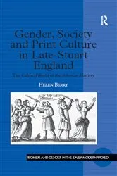 Book cover of Gender, Society and Print Culture in Late-Stuart England by Helen Berry