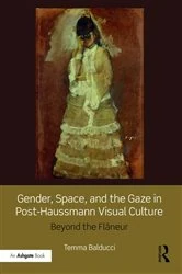 Book cover of Gender, Space, and the Gaze in Post-Haussmann Visual Culture by Temma Balducci
