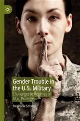 Book cover of Gender Trouble in the U.S. Military by Stephanie Szitanyi