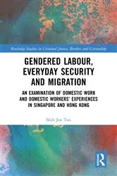 Book cover of Gendered Labour, Everyday Security and Migration by Shih Joo Tan