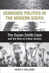 Book cover of Gendered Politics in the Modern South by Unknown