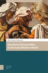 Book cover of Gendered Temporalities in the Early Modern World by Merry Wiesner-Hanks