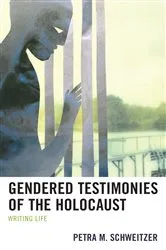 Book cover of Gendered Testimonies of the Holocaust by Petra  M. Schweitzer